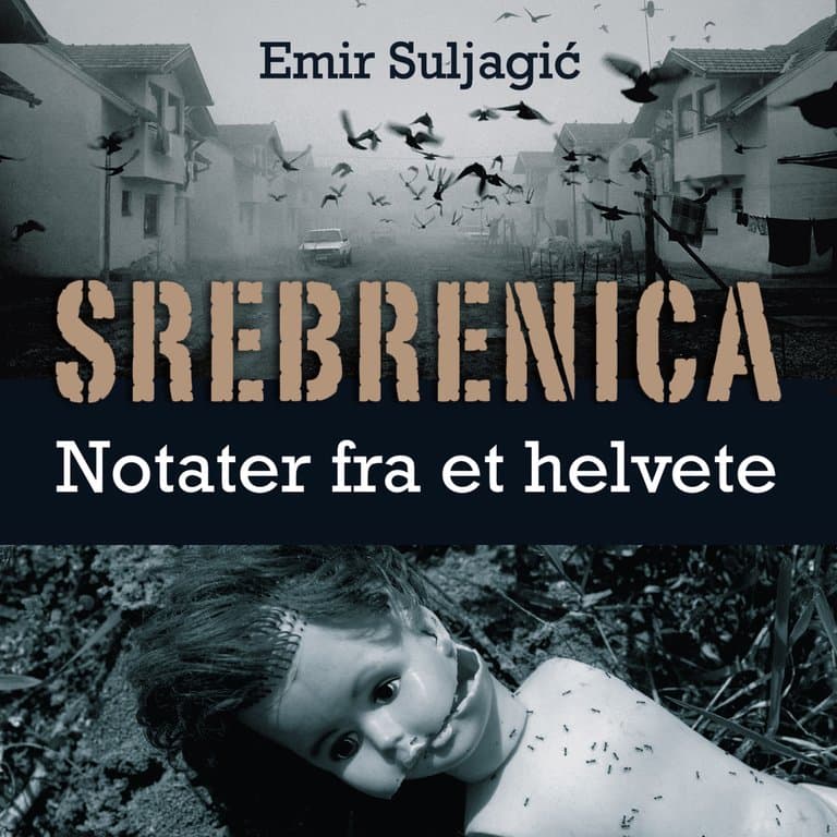 Omslag Srebrenica - Notater fra et helvete av Emir Suljagic (Lydbok)