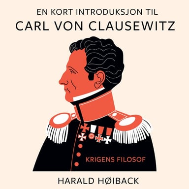 Omslag av "En kort introduksjon til Carl von Clausewitz - Krigens filosof"