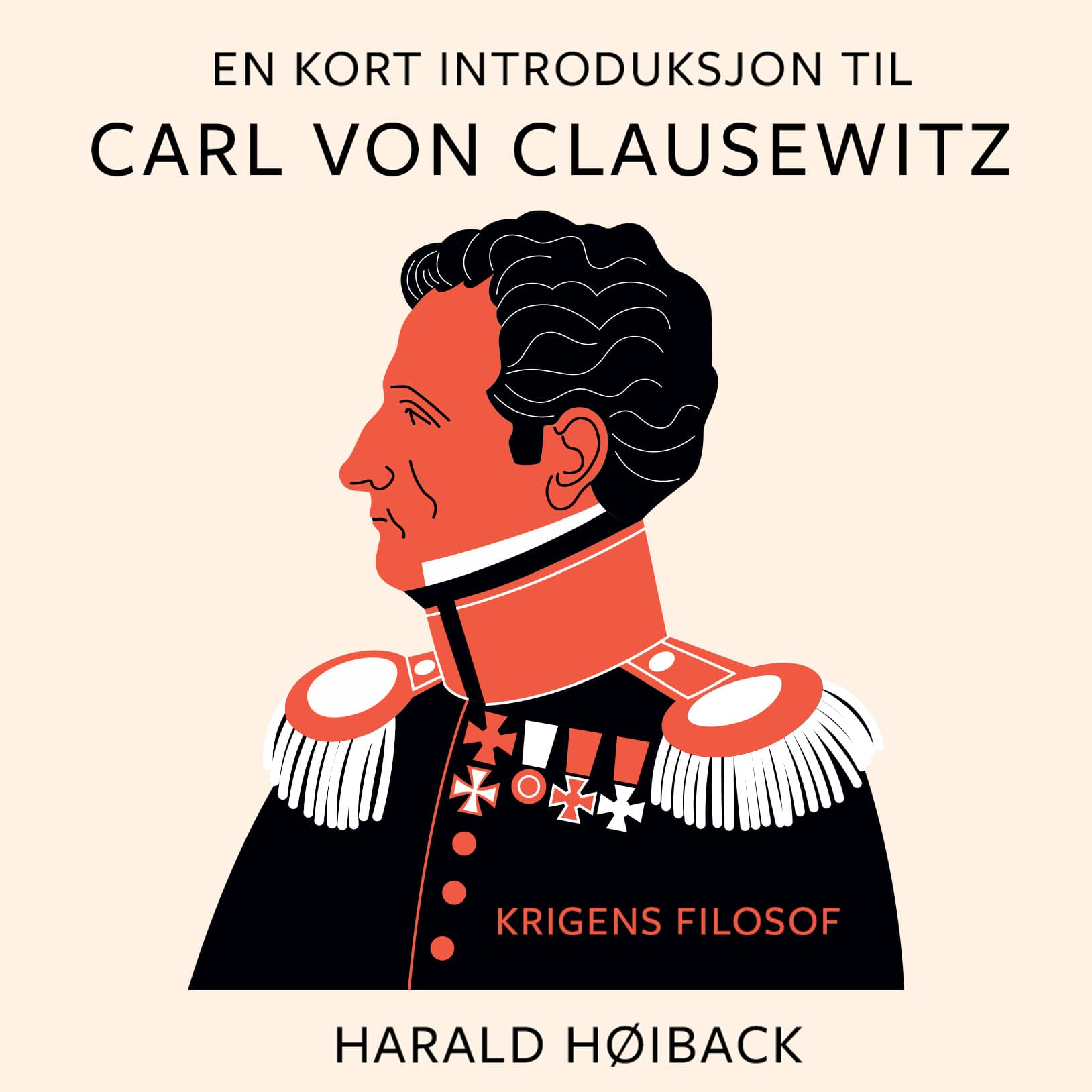 Omslag En kort introduksjon til Carl von Clausewitz - Krigens filosof av Harald Høiback (Lydbok)