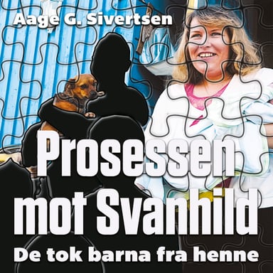 Omslag av "Prosessen mot Svanhild - De tok barna fra henne"