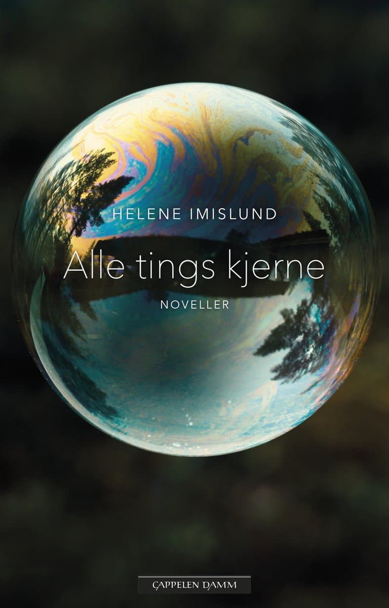 Omslag Alle tings kjerne av Helene Imislund (Innbundet)