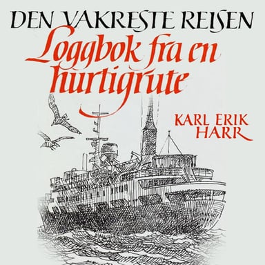Omslag av "Den vakreste reisen - Loggbok fra en hurtigrute"