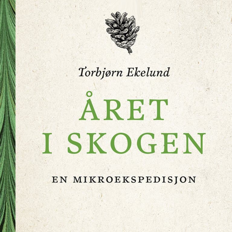 Omslag Året i skogen - En mikroekspedisjon av Torbjørn Ekelund (Lydbok)