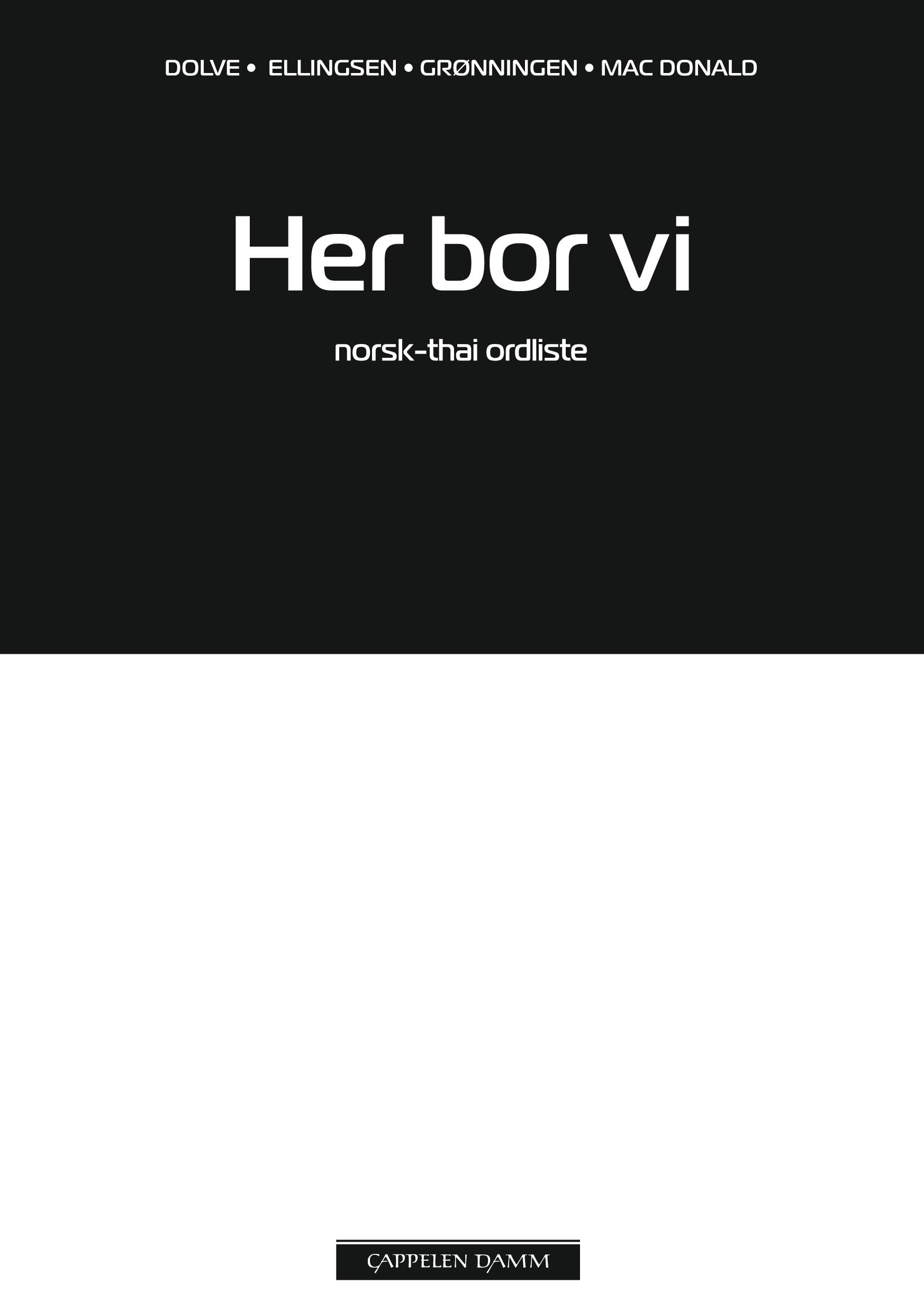 Omslag Her bor vi Norsk-thai ordliste av Ingebjørg Dolve, Janne Grønningen, Elisabeth Ellingsen og Kirsti Mac Donald (Heftet)