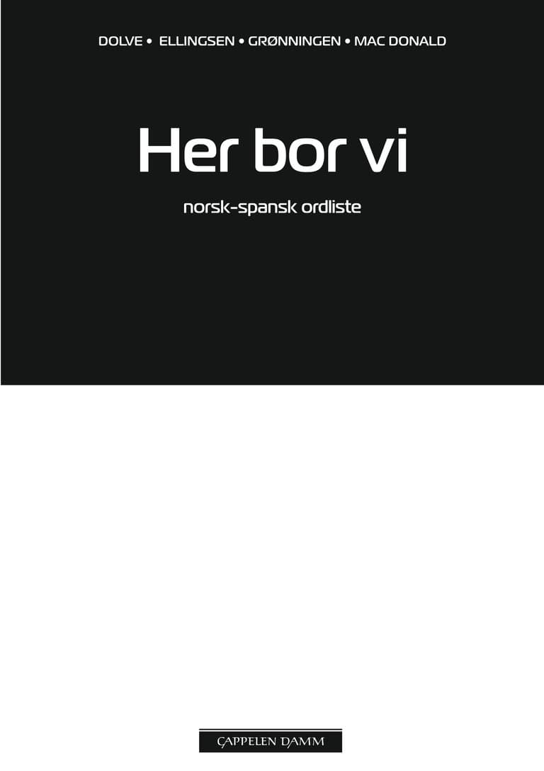 Omslag Her bor vi Norsk-spansk ordliste av Ingebjørg Dolve, Janne Grønningen, Elisabeth Ellingsen og Kirsti Mac Donald (Heftet)