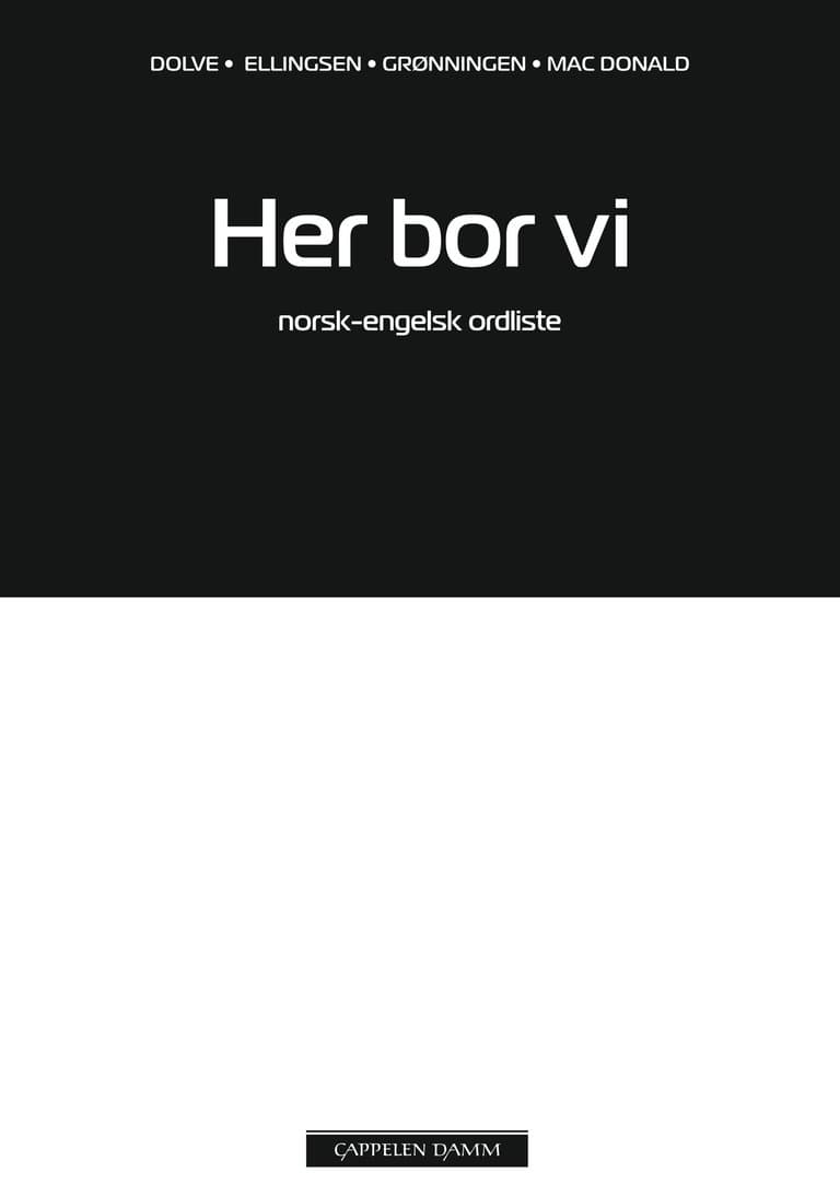 Omslag Her bor vi Norsk-engelsk ordliste av Ingebjørg Dolve, Janne Grønningen, Elisabeth Ellingsen og Kirsti Mac Donald (Heftet)
