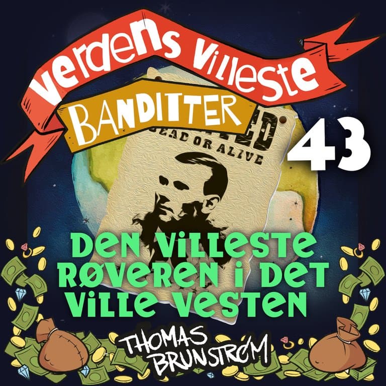 Omslag Den villeste røveren i det ville vesten av Thomas Brunstrøm (Lydbok)