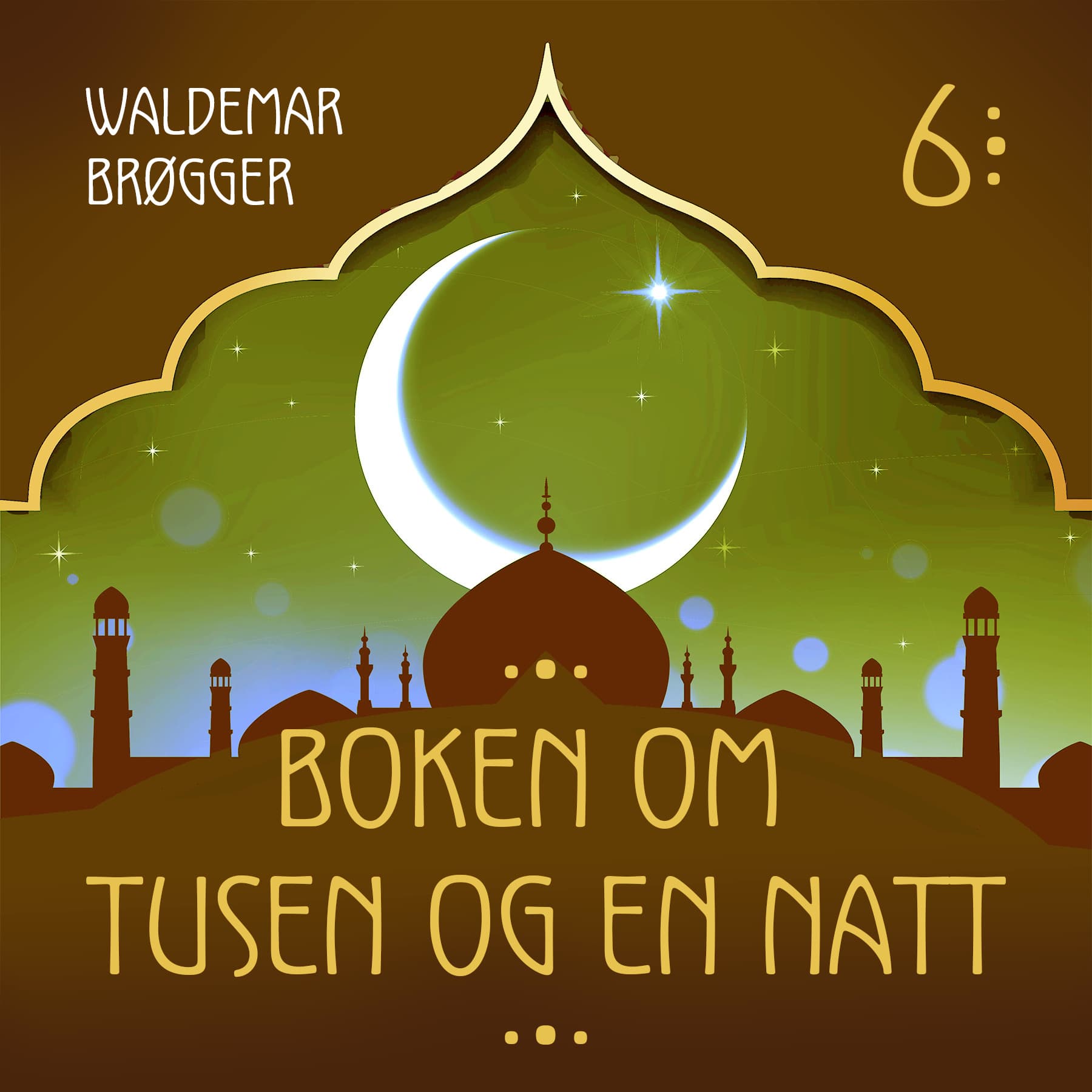 Omslag Boken om Tusen og en natt 6 av Flere (Lydbok)