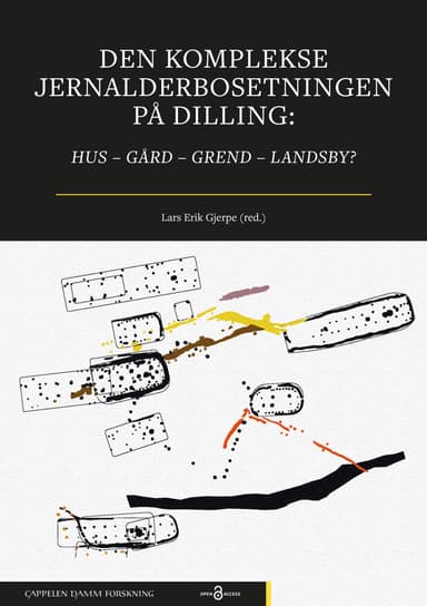 Den komplekse jernalderbosetningen på Dilling
