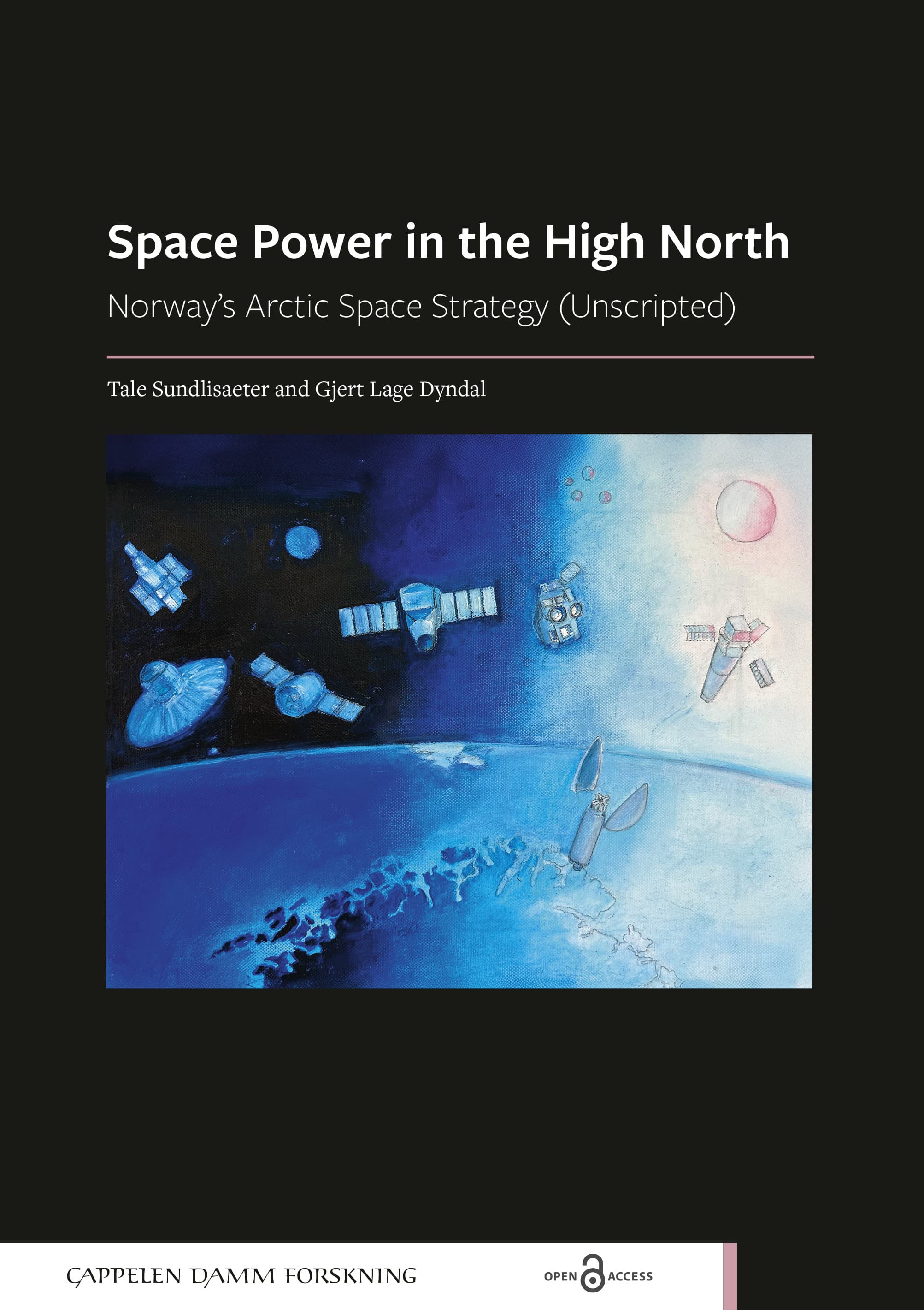 Omslag Space Power in the High North av Tale Sundlisæter and Gjert Lage Dyndal (Heftet)