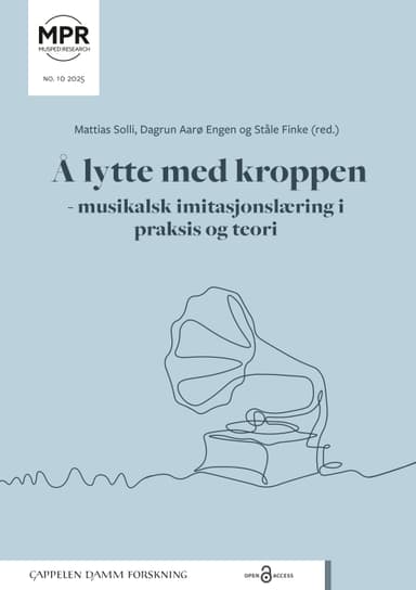 Å lytte med kroppen – musikalsk imitasjonslæring i praksis og teori