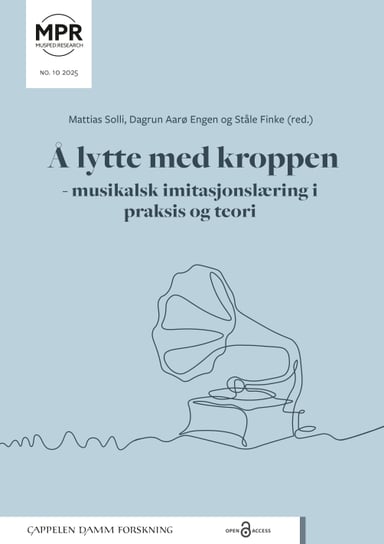 Omslag av "Å lytte med kroppen – musikalsk imitasjonslæring i praksis og teori"