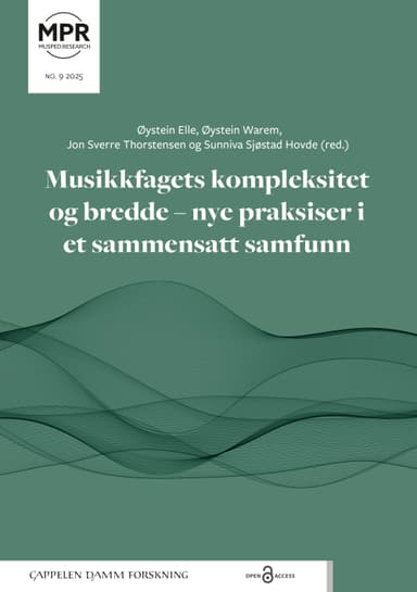 Musikkfagets kompleksitet og bredde – nye praksiser i et sammensatt samfunn