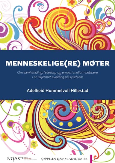 Menneskelige(re) møter: Om samhandling, felleskap og empati mellom beboere i en skjermet avdeling på sykehjem