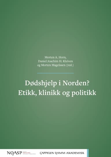 Dødshjelp i Norden? Etikk, klinikk og politikk