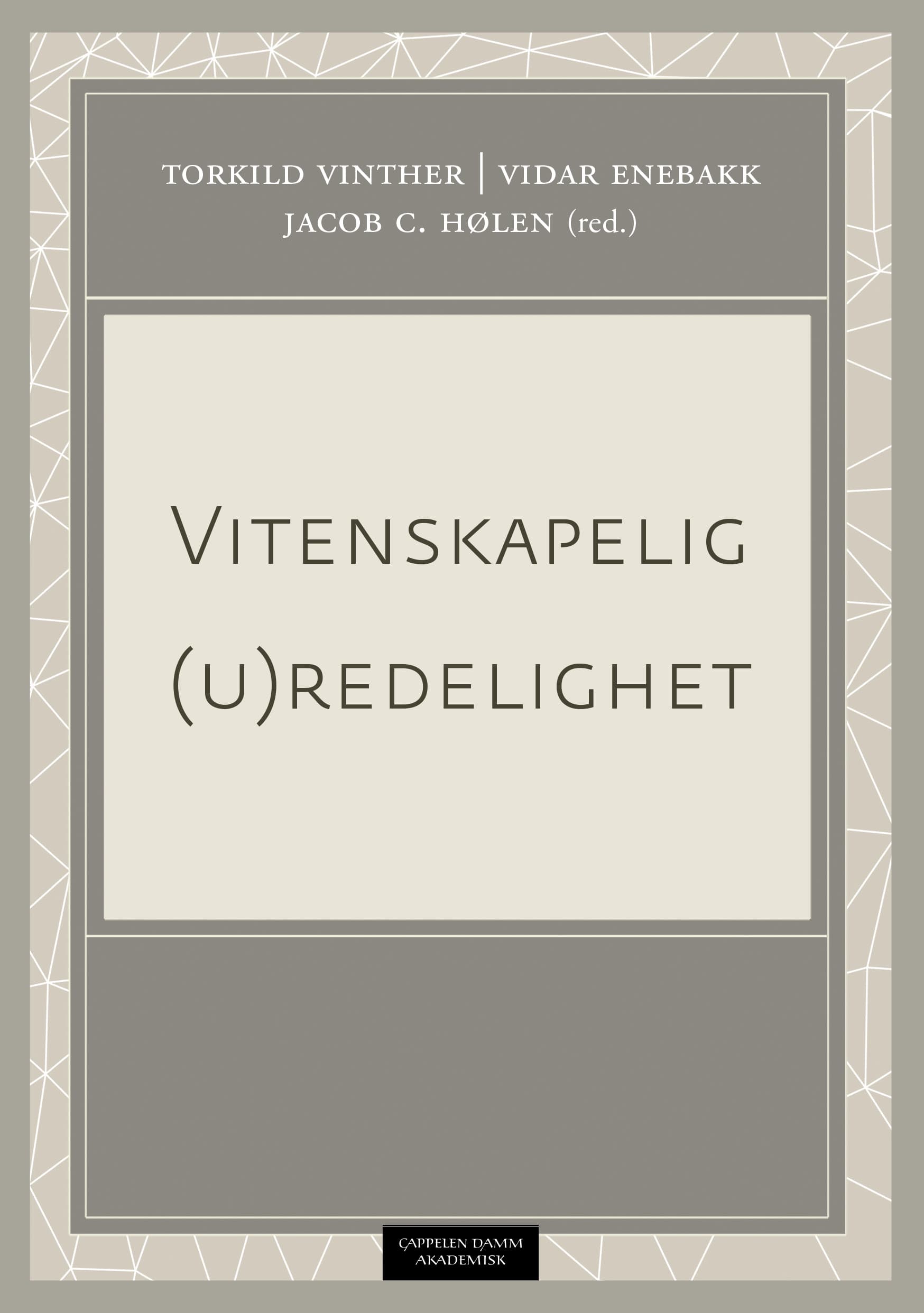 Omslag Vitenskapelig (u)redelighet av Torkild Vinther, Vidar Enebakk og Jacob C. Hølen (red.) (Heftet)