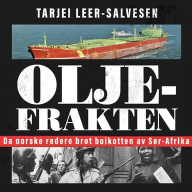 Oljefrakten - Da norske redere brøt boikotten av Sør-Afrika