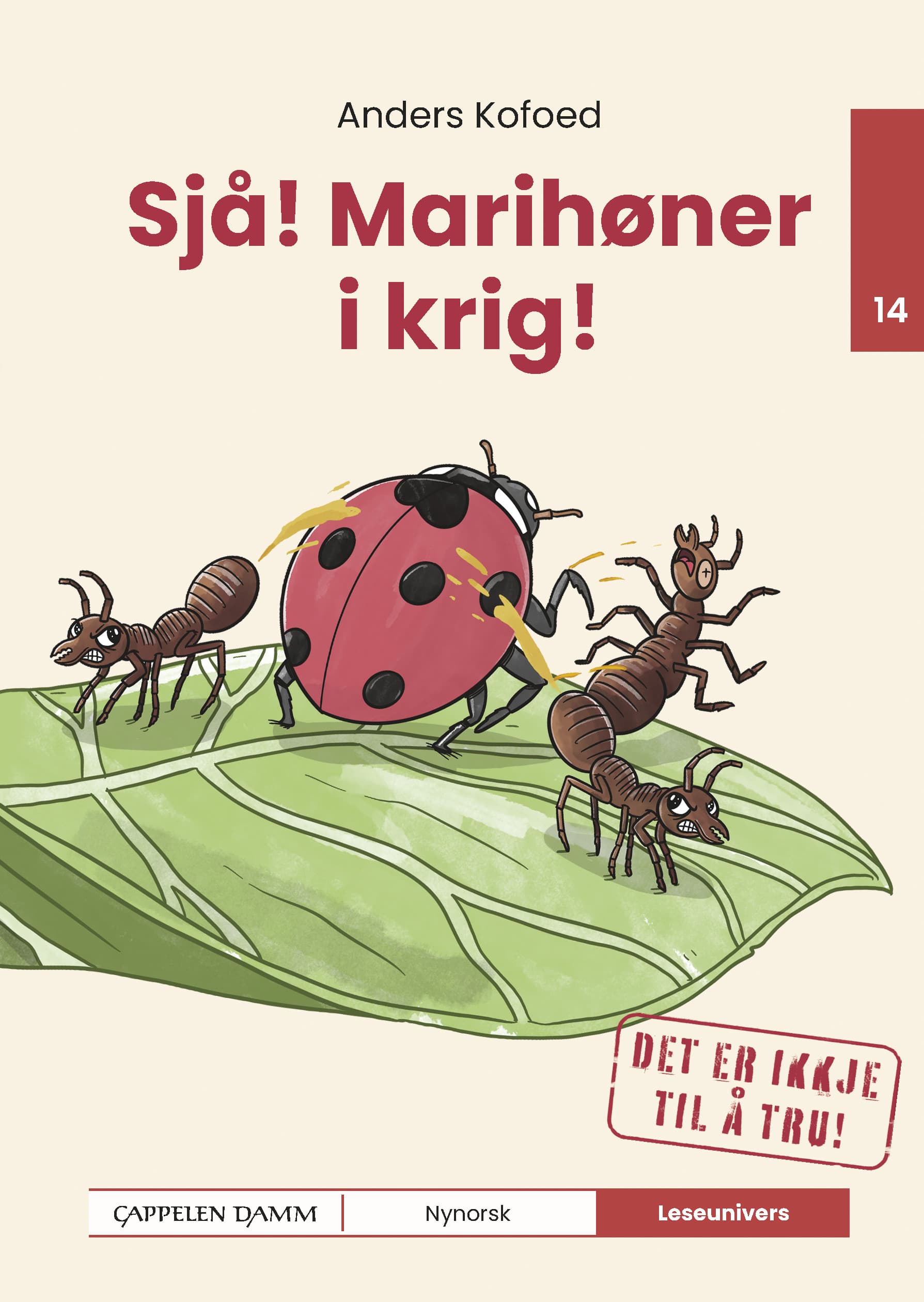Omslag Leseunivers 14: Sjå! Marihøner i krig! av Anders Kofoed (Innbundet)