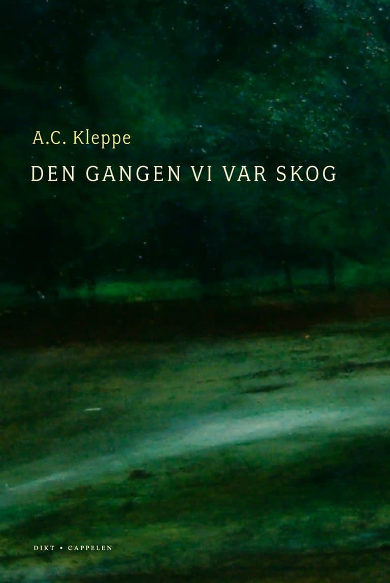Omslag Den gangen vi var skog av A.C. Kleppe (Heftet)