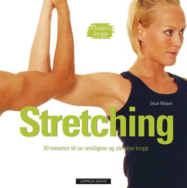 Omslag av "Stretching - 20 minutter til en smidigere og sterkere kropp"