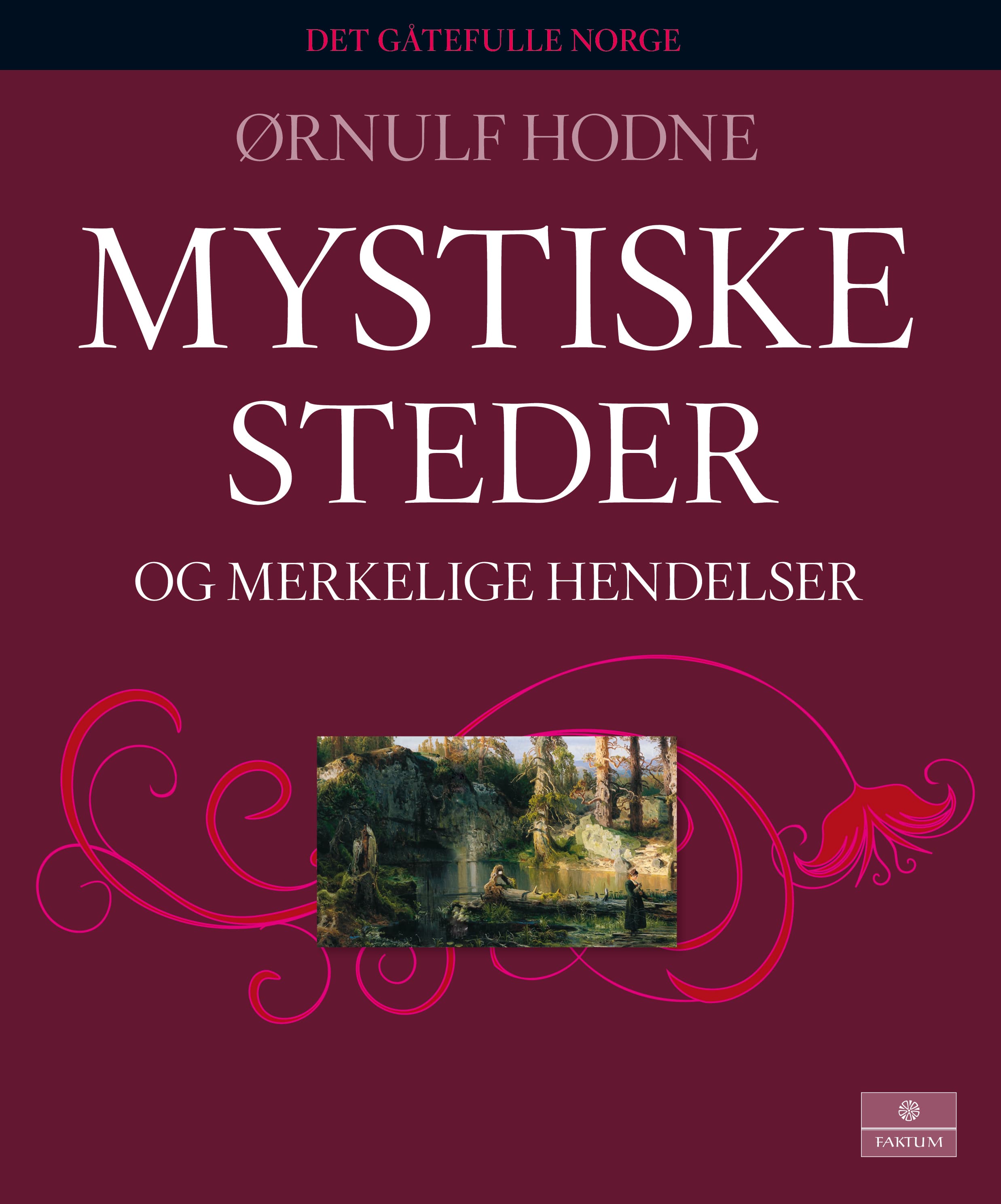Omslag Mystiske steder og merkelige hendelser av Ørnulf Hodne (Innbundet)