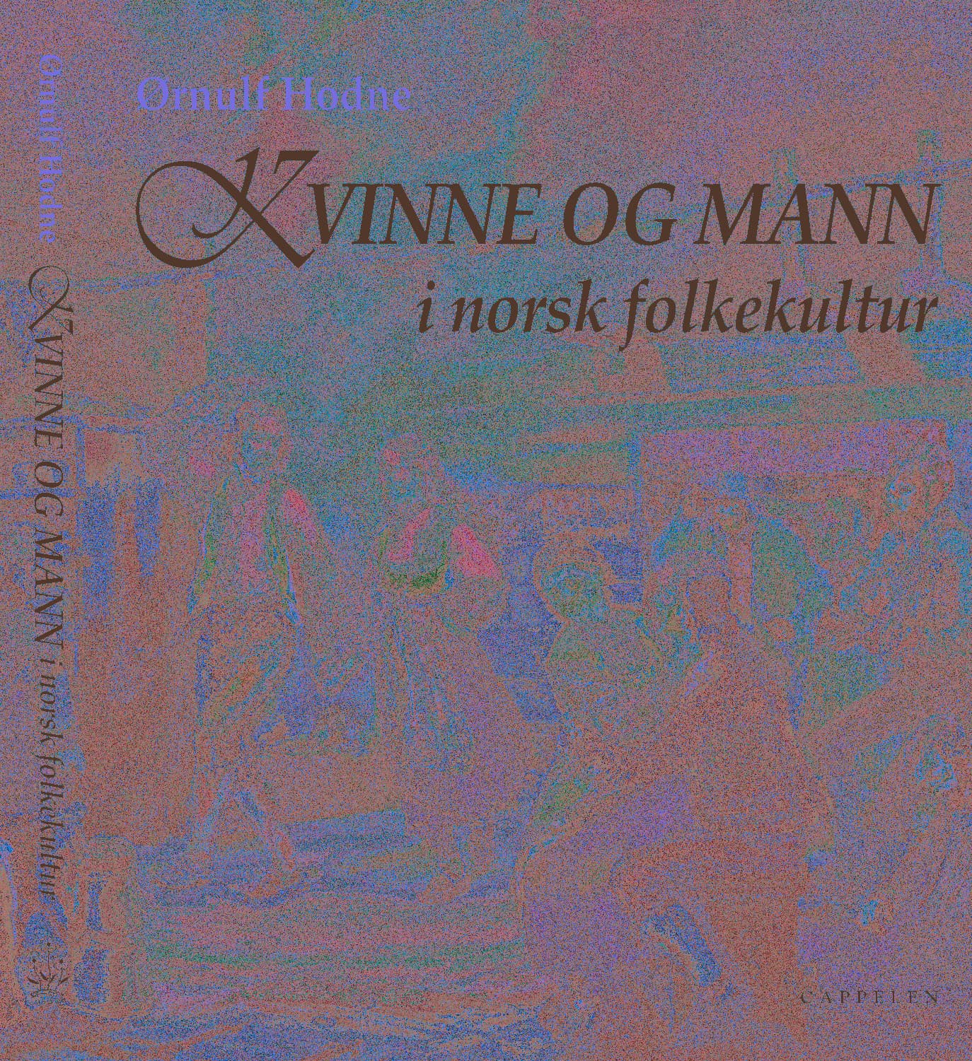 Omslag Kvinne og mann i norsk folkekultur av Ørnulf Hodne (Innbundet)