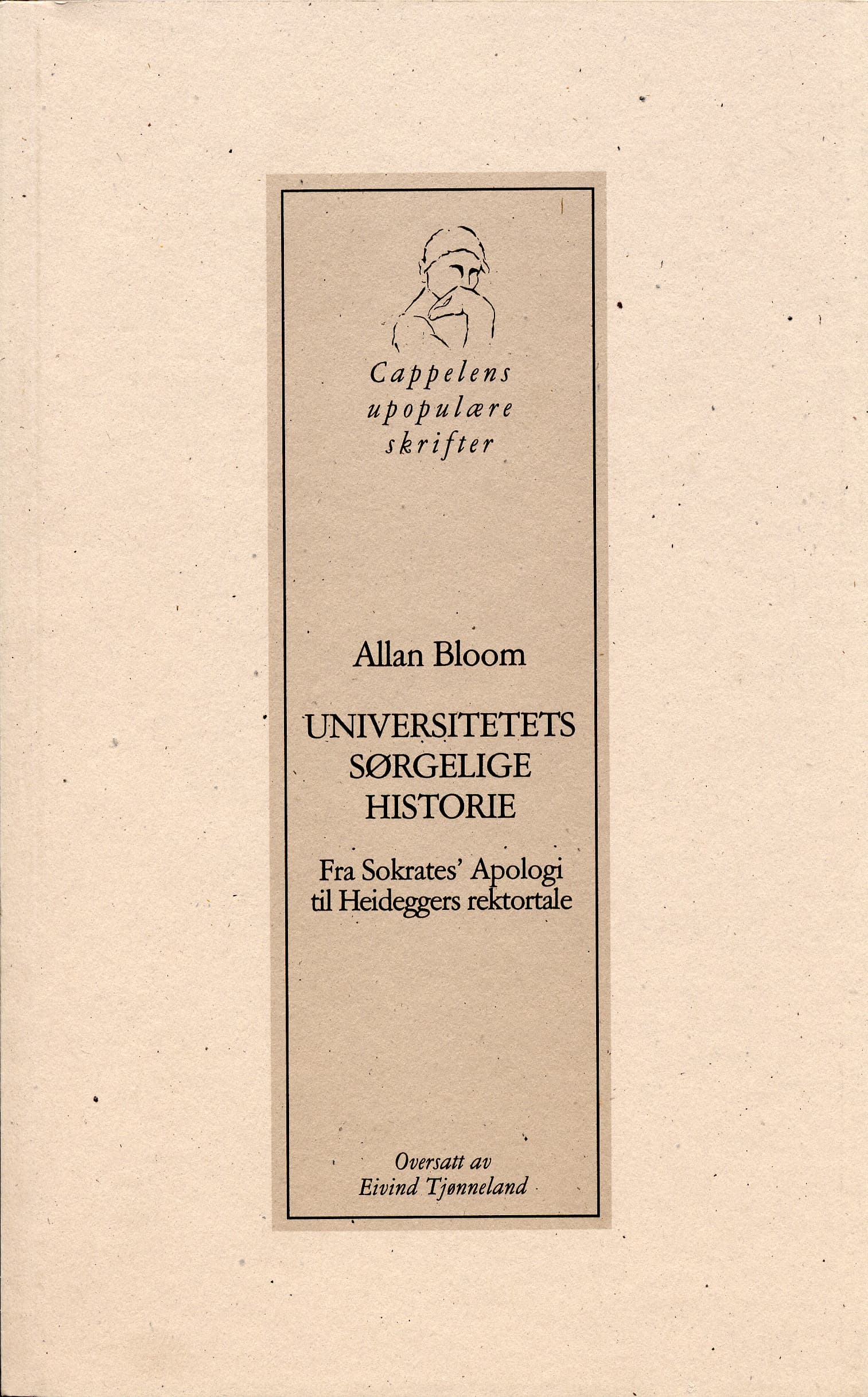 Omslag Universitetets sørgelige historie av Allan Bloom (Heftet)
