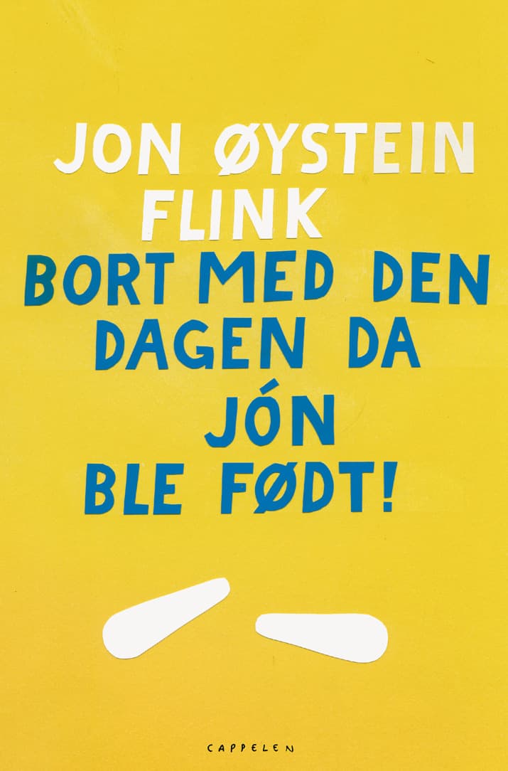 Omslag Bort med den dagen da Jón ble født! av Jon Øystein Flink (Heftet)