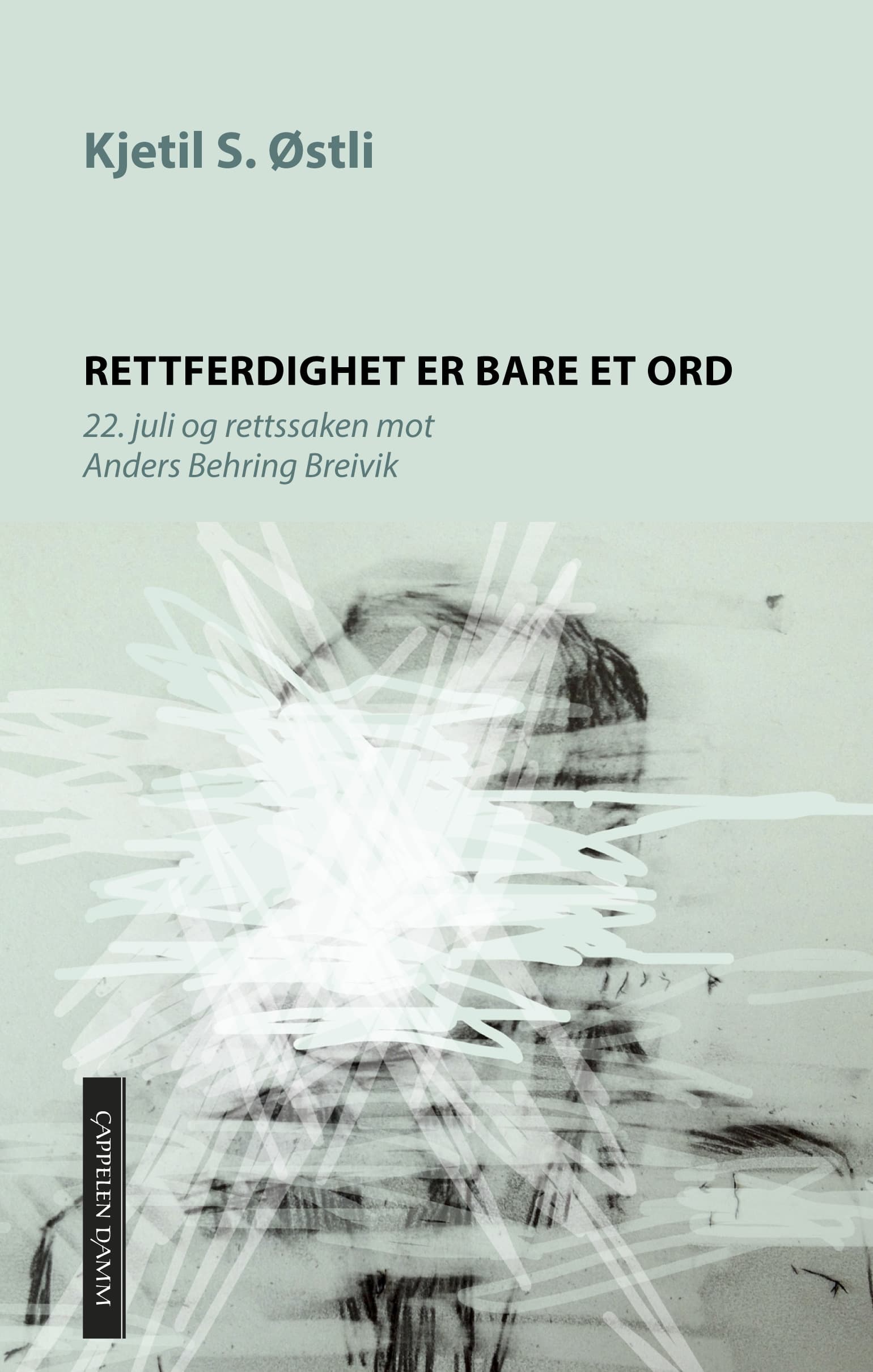 Omslag Rettferdighet er bare et ord av Kjetil Stensvik Østli (Ebok)