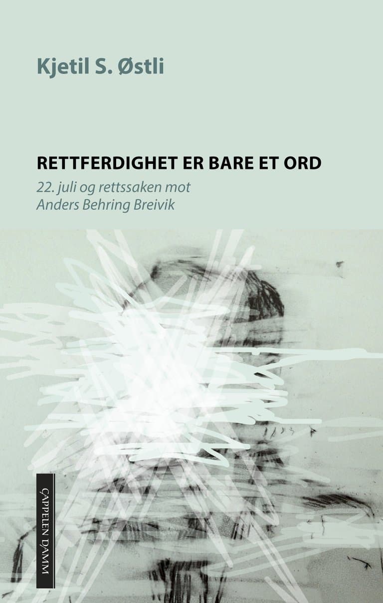 Omslag Rettferdighet er bare et ord av Kjetil Stensvik Østli (Heftet)