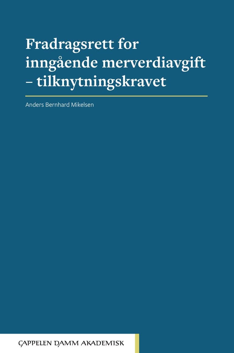 Omslag Fradragsrett for inngående merverdiavgift – tilknytningskravet av Anders Bernhard Mikelsen (Ebok)