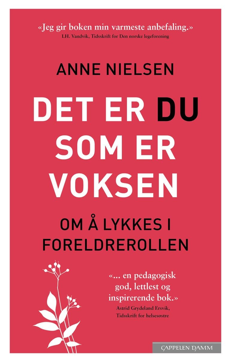 Omslag Det er du som er voksen – Om å lykkes i foreldrerollen av Anne Nielsen (Heftet)