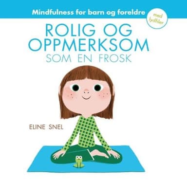 Rolig og oppmerksom som en frosk