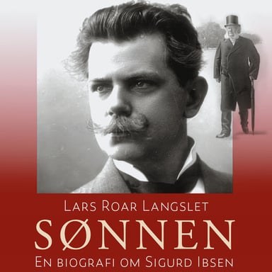 Omslag av "Sønnen - En biografi om Sigurd Ibsen"
