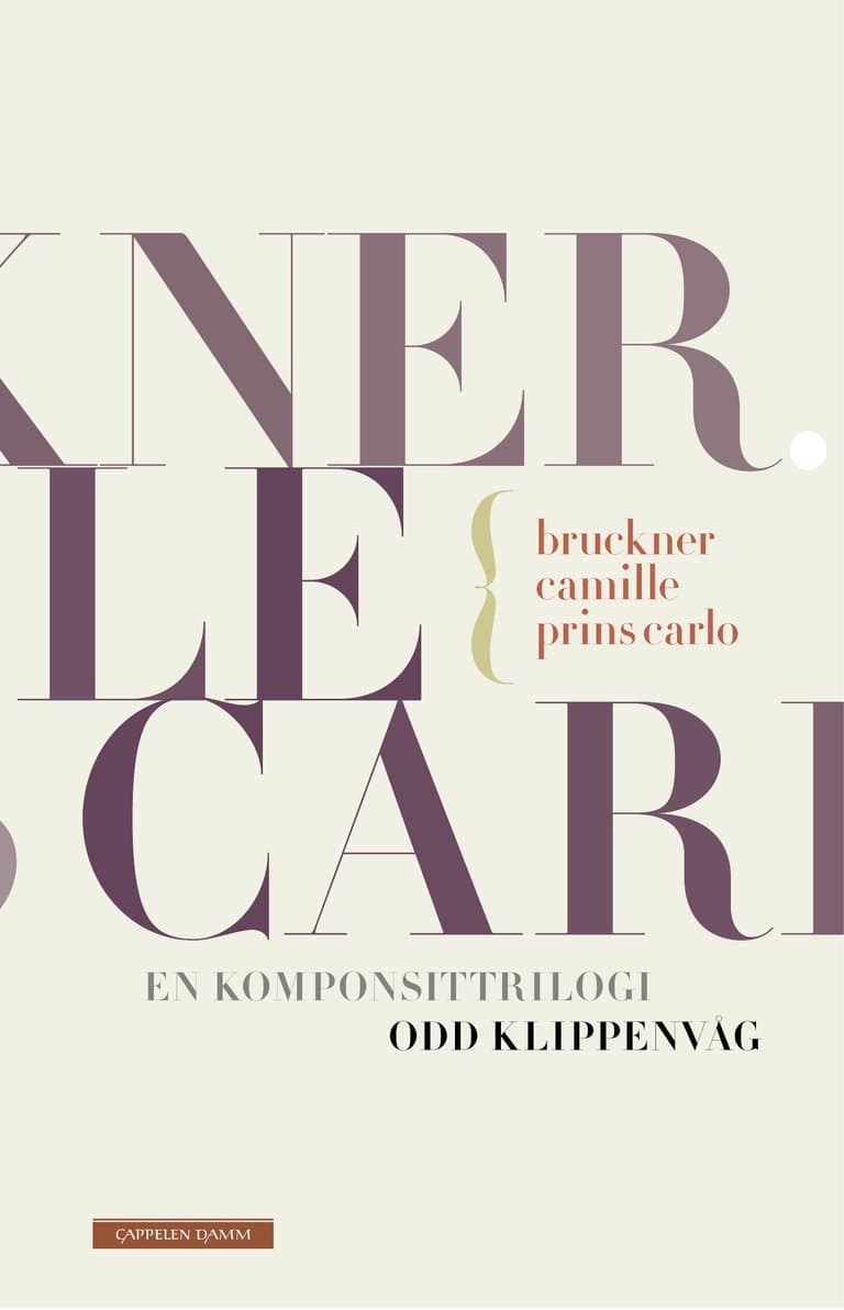 Omslag Bruckner, Camille, Prins Carlo - Tre komponister, tre romaner av Odd Klippenvåg (Heftet)