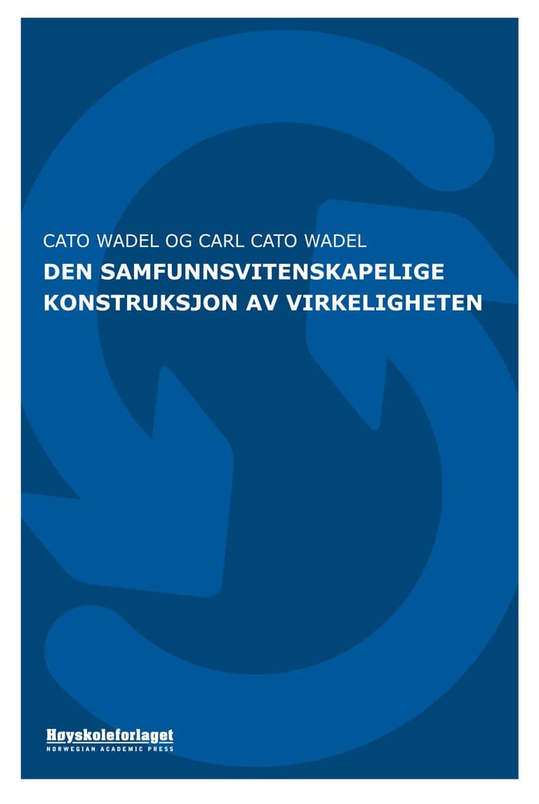 Omslag Den samfunnsvitenskapelige konstruksjon av virkeligheten av Cato Wadel og Carl Cato Wadel (Heftet)