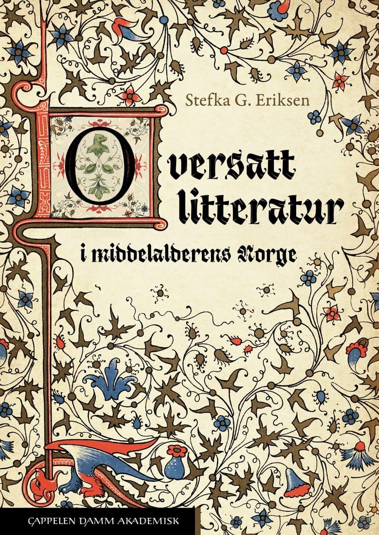Omslag Oversatt litteratur i middelalderens Norge av Stefka G. Eriksen (Heftet)