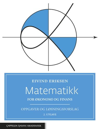 Matematikk for økonomi og finans. Oppgaver og løsningsforslag