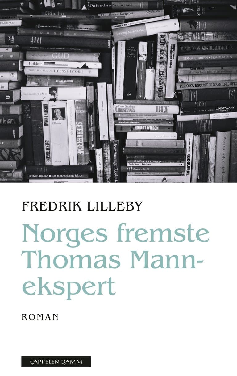 Omslag Norges fremste Thomas Mann-ekspert av Fredrik Lilleby (Ebok)