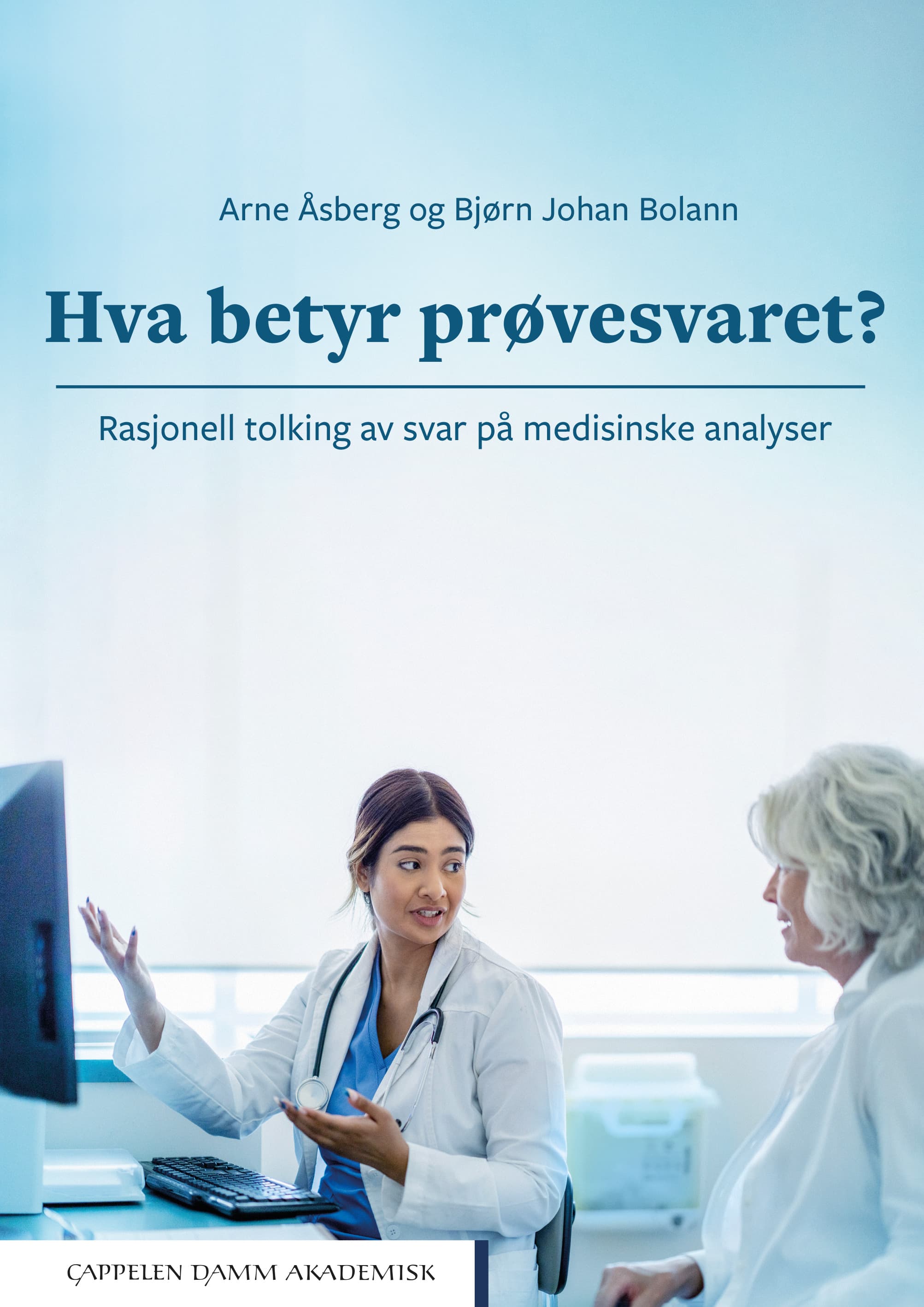 Omslag Hva betyr prøvesvaret? av Arne Åsberg og Bjørn Johan Bolann (Ebok)