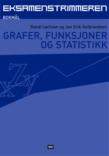 Eksamenstrimmeren, Grafer, funksjoner og statistikk, bokmål