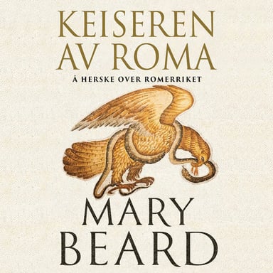 Omslag av "Keiseren av Roma - Hvordan Romerriket ble styrt"
