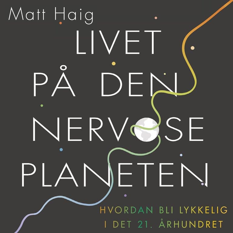 Omslag Livet på den nervøse planeten av Matt Haig (Lydbok)