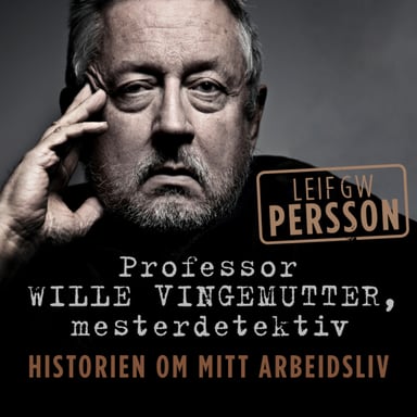 Omslag av "Professor Wille Vingemutter, mesterdetektiv - Historien om mitt arbeidsliv"