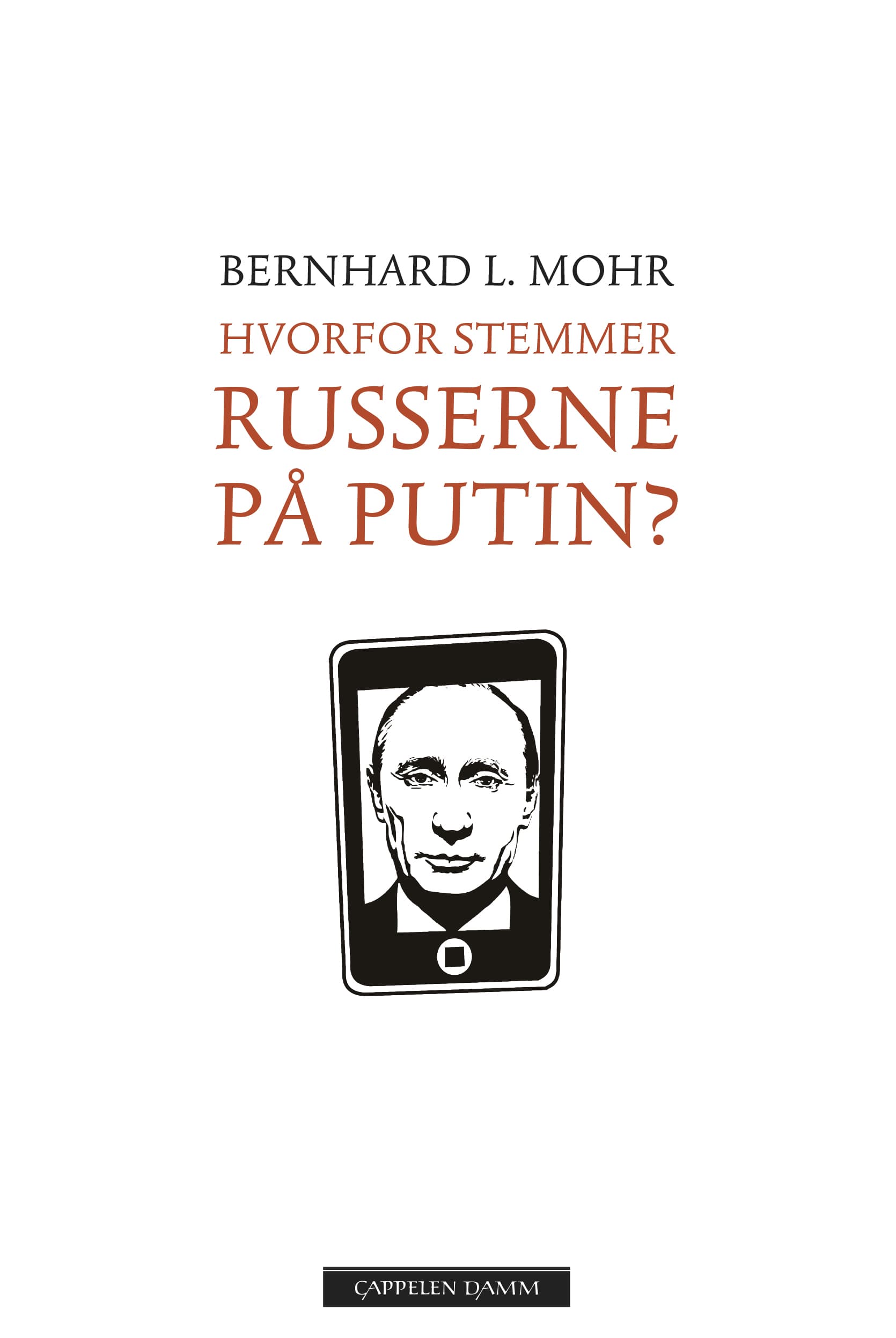 Omslag Hvorfor stemmer russerne på Putin? av Bernhard Mohr (Innbundet)