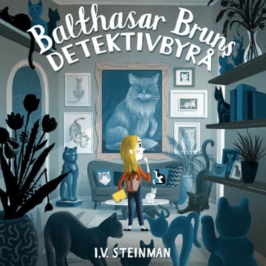 Balthasar Bruns detektivbyrå - Mysteriet med den forsvunne katten