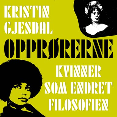 Omslag av "Opprørerne - Kvinner som endret filosofien"