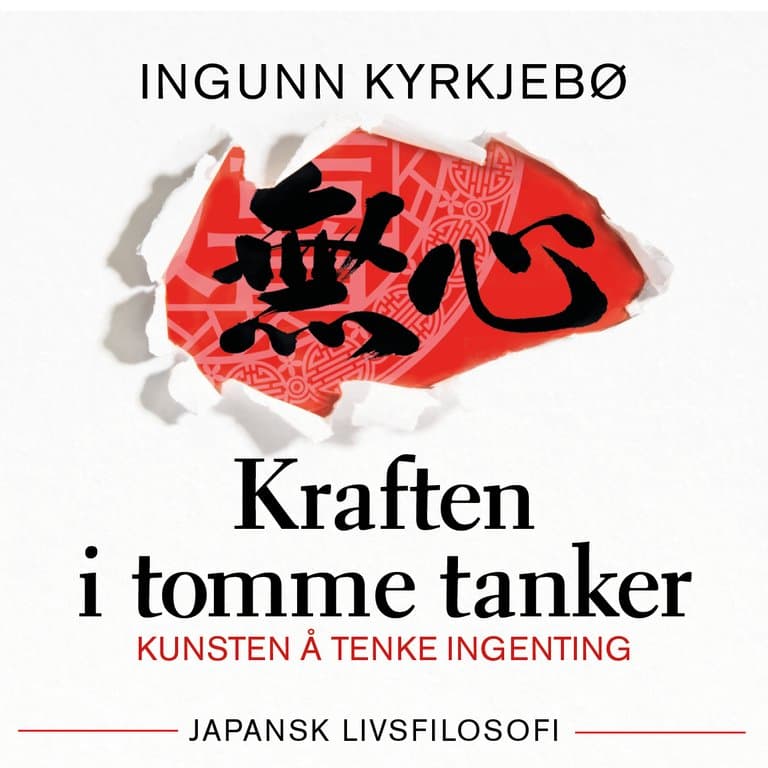 Omslag Kraften i tomme tanker. Kunsten å tenke ingenting av Ingunn Kyrkjebø (Lydbok)