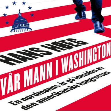Omslag av "Vår mann i Washington - Mine år som stabssjef for en amerikansk kongressmann"