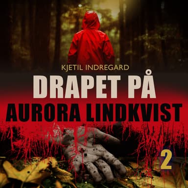 Drapet på Aurora Lindkvist - Bok 2